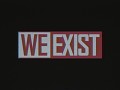 We Exist - Official Teaser #1