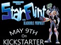 TOMORROW - Tuesday MAY 9th at 12h05 Am CST hour. We will launch StarFlint KickStarter!