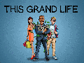 This Grand Life - Alpha Access Available Now