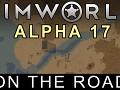 RimWorld Alpha 17 - On the Road released!