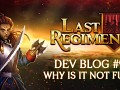 Last Regiment Dev Blog #9 - Why is the game not fun?