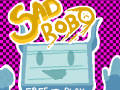 [feedback request] "Sad Robo" My 2nd game and I'm 16