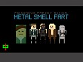 Metal Smell Fart – done!