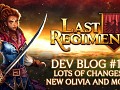 Last Regiment Dev Blog #13 - New Olivia and More!