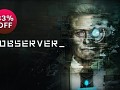 >observer_ is 33% off on the Steam Daily Deal!