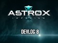 Astrox Imperium DEVLOG 8 + Podcast
