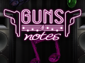 Guns And Notes VR - Released!