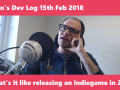 What is it like releasing an indie game in 2018?
