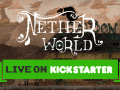 NetherWorld is on Kickstarter! 
