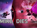 Mike Dies is now on Steam! Explore a huge space ship! Collect all the things! Get sliced in half!