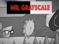 Mr.Grayscale is Coming to XONE and PS4!