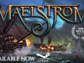 Into the Maelstrom! We are live!