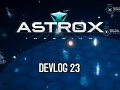 Astrox Imperium Devlog 23