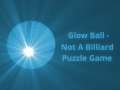 "Glow Ball - Not A Billiard Puzzle Game" on Steam, soon