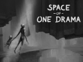 [NEXT PROJECT] - Space of One Drama