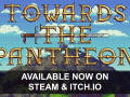 Towards The Pantheon has released!