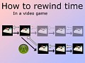 How to rewind time in a video game