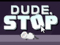 Dude, Stop - Release Date Announcement Teaser