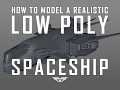 How to Model a Realistic Low Poly Spaceship