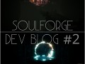 Soulforge Dev Blog #2 