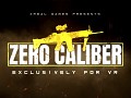 Announcing Second VR Title Zero Caliber