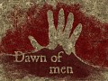 Announcing Dawn of Men