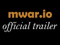 mwar.io revealed new gameplay trailer!