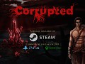 Corrupted has released with 40% discount!