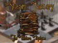 Steam Factory v0.2: the Orders Update