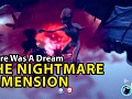 There Was a Dream - Nightmare dimension - Gameplay