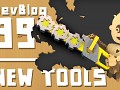 Dev Blog 99 - New Tools Coming Soon