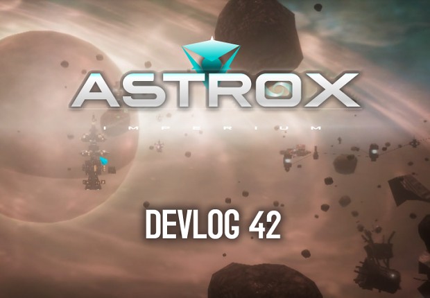 Astrox Imperium DEVLOG 42