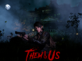 Them & Us - Reworked from ground up - Major Update