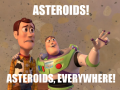 Asteroids. Asteroids, everywhere!