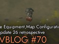 Devblog #70: Visible Equipment,Map Configurations and Update 26 retrospective