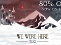 We Were Here Too is 80% off on Steam!