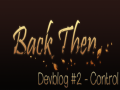 Back Then - Devblog #2 | Control