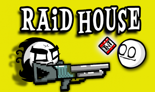 RAiD HOUSE is in the house!