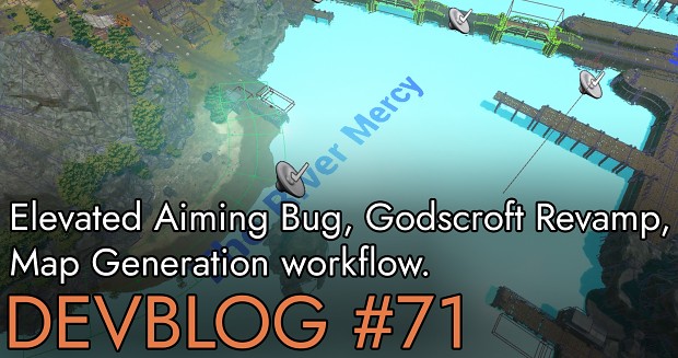 Devblog #71: Elevated Aiming Bug, Godscroft Revamp and Map Generation