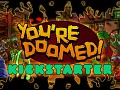The You're Doomed Kickstarter is now Live