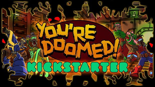 The You're Doomed Kickstarter is now Live