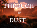 Through The Dust is now available on Steam