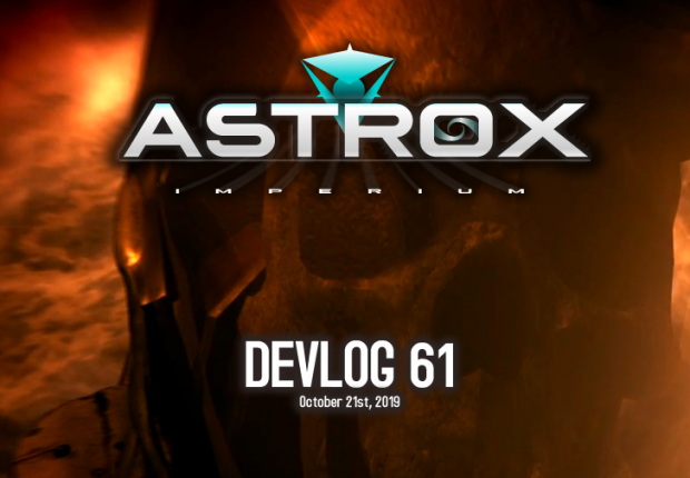 Astrox Imperium DEVLOG 61 (10/21/19)
