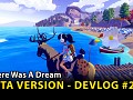 There Was A Dream - Road to beta version - Devlog #2