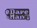 Dave-Man Update