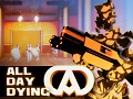 All Day Dying - Game Launch