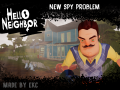 Hello, Neighbor! - New Spy Problem - (v.1.5)