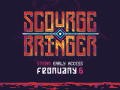 ScourgeBringer Early Access Is Coming on February 6th!