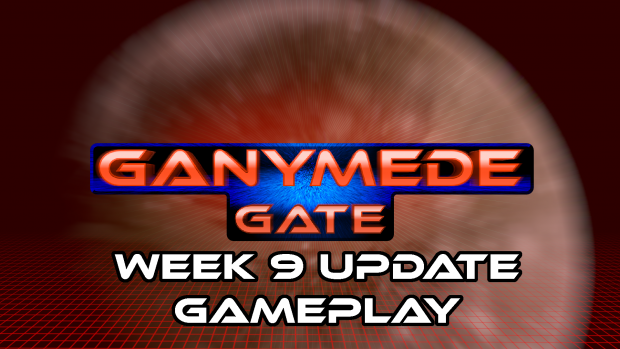 Ganymede Gate - Week 9 update
