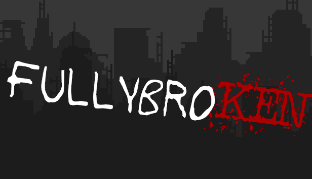 fullybroKEN - Early Access Trailer is now Live